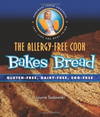 The Allergy-Free Cook Bakes Bread: Gluten-Free, Dairy-Free, Egg-Free The Allergy-Free Cook Bakes Bread: Gluten-Free, Dairy-Free, Egg-Free