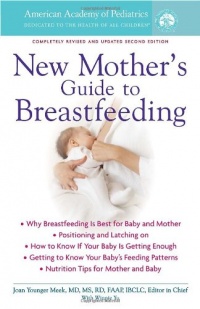 The American Academy of Pediatrics New Mother's Guide to Breastfeeding The American Academy of Pediatrics New Mother's Guide to Breastfeeding