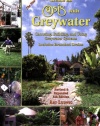 The New Create an Oasis with Greywater: Choosing, Building and Using Greywater Systems - Includes Branched Drains