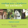 Random Acts of Kindness by Animals