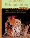 Unlikely Friendships for Kids: The Leopard & the Cow: And Four Other Stories of Animal Friendships