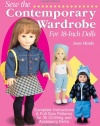 Sew the Contemporary Wardrobe for 18-Inch Dolls: Complete Instructions & Full-Size Patterns for 35 Clothing and Accessory Items