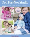Doll Fashion Studio: Sew 20 Seasonal Outfits for Your 18-Inch Doll