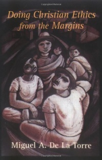 Doing Christian Ethics From the Margins Doing Christian Ethics From the Margins