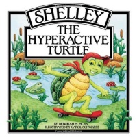 Shelley, the Hyperactive Turtle Shelley, the Hyperactive Turtle