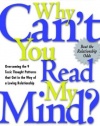 Why Can't You Read My Mind? Overcoming the 9 Toxic Thought Patterns that Get in the Way of a Loving Relationship