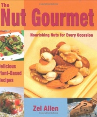 THE NUT GOURMET: Delicious Plant-based Recipes Valuable Nutritional Information