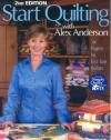 Start Quilting with Alex Anderson: Six Projects for First-Time Quilters, 2nd Edition
