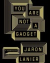 You Are Not a Gadget: A Manifesto