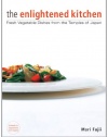 The Enlightened Kitchen: Fresh Vegetable Dishes from the Temples of Japan