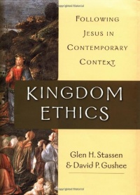 Kingdom Ethics: Following Jesus in Contemporary Context Kingdom Ethics: Following Jesus in Contemporary Context