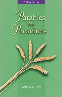 Parables for Preachers: The Gospel of Matthew-Year A Parables for Preachers: The Gospel of Matthew-Year A
