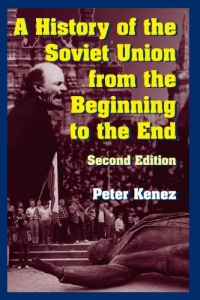 A History of the Soviet Union from the Beginning to the End A History of the Soviet Union from the Beginning to the End