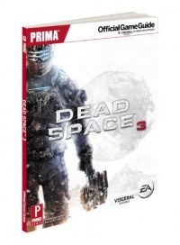 Dead Space 3: Prima Official Game Guide Dead Space 3: Prima Official Game Guide