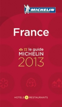 Michelin Guide France 2013 (Michelin Guide/Michelin) French and (Introduction in English) Michelin Guide France 2013 (Michelin Guide/Michelin) French and (Introduction in English)