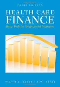 Health Care Finance (Health Care Finance (Baker)) Health Care Finance (Health Care Finance (Baker))