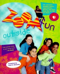 Zoomfun Outside: 50+ Outrageous Outdoor Games, Experiments, and More from the Hit PBS TV Show! Zoomfun Outside: 50+ Outrageous Outdoor Games, Experiments, and More from the Hit PBS TV Show!