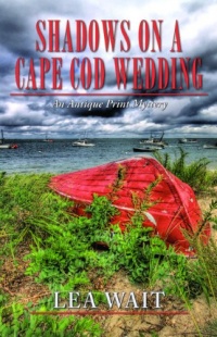 Shadows on a Cape Cod Wedding: An Antique Print Mystery (Antique Print Mysteries) Shadows on a Cape Cod Wedding: An Antique Print Mystery (Antique Print Mysteries)