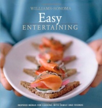 Williams-Sonoma Entertaining: Easy Entertaining Williams-Sonoma Entertaining: Easy Entertaining