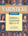 Yardsticks: Children in the Classroom Ages 4-14