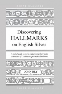 Discovering Hallmarks on English Silver (Shire Discovering) Discovering Hallmarks on English Silver (Shire Discovering)