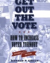 Get Out the Vote: How to Increase Voter Turnout, 2nd Edition