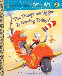 The Thinga-ma-jigger is Coming Today! (Dr. Seuss/Cat in the Hat) (Little Golden Book) The Thinga-ma-jigger is Coming Today! (Dr. Seuss/Cat in the Hat) (Little Golden Book)