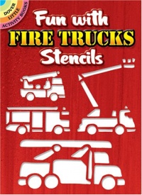 Fun with Fire Trucks Stencils (Dover Stencils) Fun with Fire Trucks Stencils (Dover Stencils)