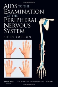 Aids to the Examination of the Peripheral Nervous System, 5e Aids to the Examination of the Peripheral Nervous System, 5e