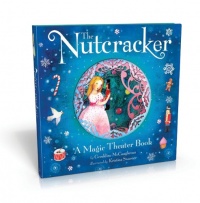 The Nutcracker: A Magic Theater Book The Nutcracker: A Magic Theater Book