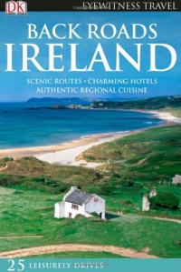 Back Roads Ireland (Eyewitness Travel Back Roads) Back Roads Ireland (Eyewitness Travel Back Roads)