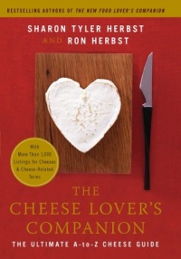 The Cheese Lover's Companion: The Ultimate A-to-Z Cheese Guide with More Than 1,000 Listings for Cheeses and Cheese-Related Terms The Cheese Lover's Companion: The Ultimate A-to-Z Cheese Guide with More Than 1,000 Listings for Cheeses and Cheese-Related Terms