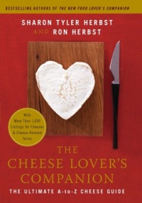 The Cheese Lover's Companion: The Ultimate A-to-Z Cheese Guide with More Than 1,000 Listings for Cheeses and Cheese-Related Terms