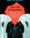 The Gift of Freedom: War, Debt, and Other Refugee Passages (Next Wave: New Directions in Women's Studies)