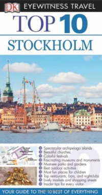 Top 10 Stockholm (EYEWITNESS TOP 10 TRAVEL GUIDE) Top 10 Stockholm (EYEWITNESS TOP 10 TRAVEL GUIDE)