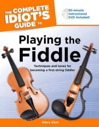 The Complete Idiot's Guide to Playing the Fiddle The Complete Idiot's Guide to Playing the Fiddle