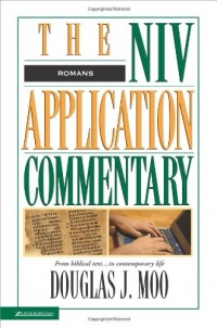 Romans: The Niv Application Commentary: From Biblical Text to Contemporary Life Romans: The Niv Application Commentary: From Biblical Text to Contemporary Life