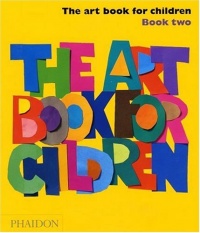The Art Book for Children, Book Two The Art Book for Children, Book Two