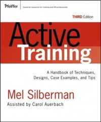 Active Training: A Handbook of Techniques, Designs, Case Examples, and Tips Active Training: A Handbook of Techniques, Designs, Case Examples, and Tips
