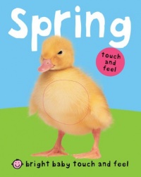 Bright Baby Touch and Feel Spring Bright Baby Touch and Feel Spring
