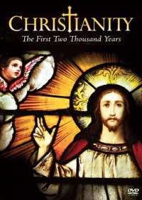 Christianity: The First Two Thousand Years Christianity: The First Two Thousand Years