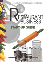 The Restaurant Business Start-up Guide (Real-World Business) The Restaurant Business Start-up Guide (Real-World Business)