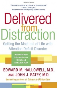 Delivered from Distraction: Getting the Most out of Life with Attention Deficit Disorder Delivered from Distraction: Getting the Most out of Life with Attention Deficit Disorder