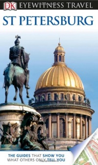 DK Eyewitness Travel Guide: St. Petersburg DK Eyewitness Travel Guide: St. Petersburg