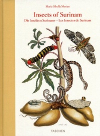 Maria Sibylla Merian: Insects of Surinam Maria Sibylla Merian: Insects of Surinam