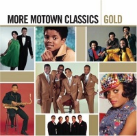 More Motown Classics Gold More Motown Classics Gold