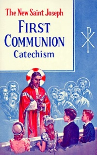 Saint Joseph First Communion Catechism (No. 0) Saint Joseph First Communion Catechism (No. 0)