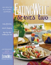 EatingWell Serves Two: 150 Healthy in a Hurry Suppers EatingWell Serves Two: 150 Healthy in a Hurry Suppers