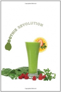 Green Smoothie Revolution: The Radical Leap Towards Natural Health Green Smoothie Revolution: The Radical Leap Towards Natural Health