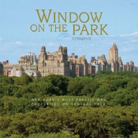 Window on the Park: New York's Most Prestigious Properties on Central Park Window on the Park: New York's Most Prestigious Properties on Central Park